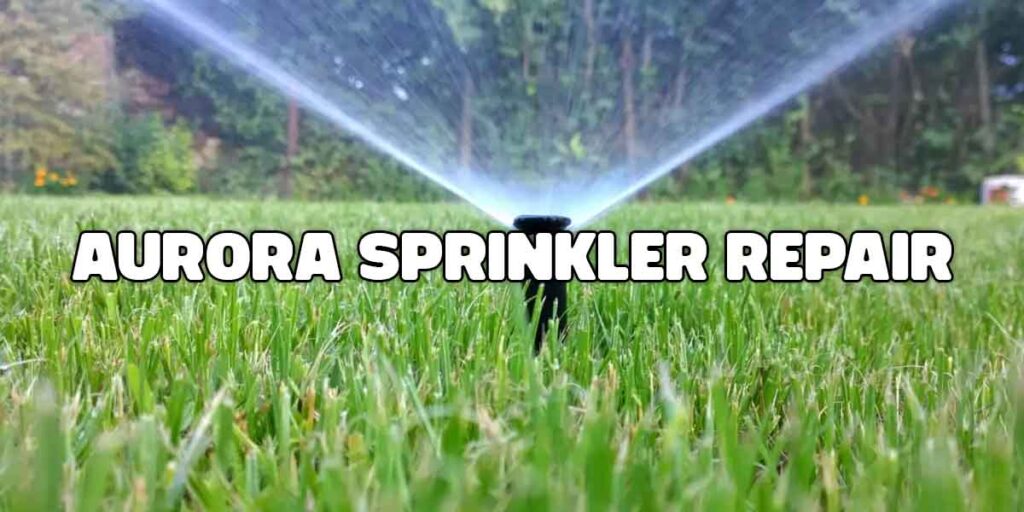 Aurora Sprinkler Repair
